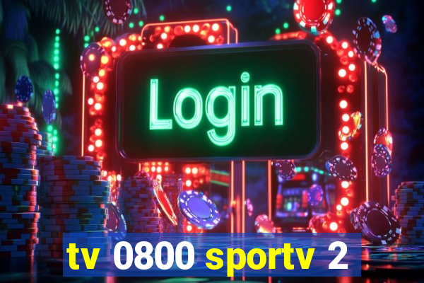 tv 0800 sportv 2